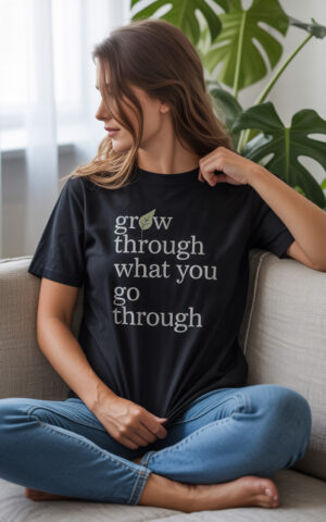 Womens-Grow-Through-What-You-Go-Through-Printed-T-Shirt-100-Cotton-front